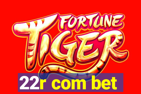 22r com bet